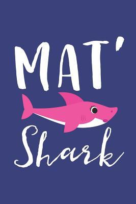 Download Mat' Shark: A Blank Lined Journal for Moms and Mothers Who Love to Write. Makes a Perfect Mother's Day Gift If They Go By This Cute Mommy Nickname. -  file in PDF