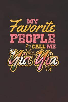 Read Online My Favorite People Call Me Yia Yia: Family life Grandma Mom love marriage friendship parenting wedding divorce Memory dating Journal Blank Lined Note Book Gift -  file in PDF