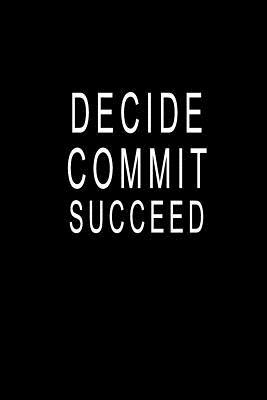 Read Online Decide Commit Succeed: Blank Lined Journal Notebook (6 x9 inches) - 110 Pages - Yourjournal Worldwide file in PDF