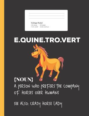 Read Online E.quine.tro.vert: Horse Rider Introvert Equestrian Composition Book for School w/ College Ruled Paper 200 Pages - Lovely School Writings file in PDF