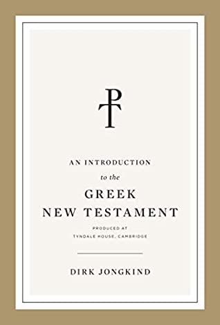 Full Download An Introduction to the Greek New Testament Produced at Tyndale House, Cambridge - Dirk Jongkind file in PDF