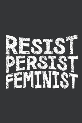 Download Notebook: Resist Persist Feminist Women's Rights March Journal & Doodle Diary; 120 Squared Grid Pages for Writing and Drawing - 6x9 in. - Gender Equality Publishing Co | PDF