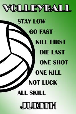 Read Volleyball Stay Low Go Fast Kill First Die Last One Shot One Kill Not Luck All Skill Judith: College Ruled - Composition Book - Green and White School Colors -  | PDF