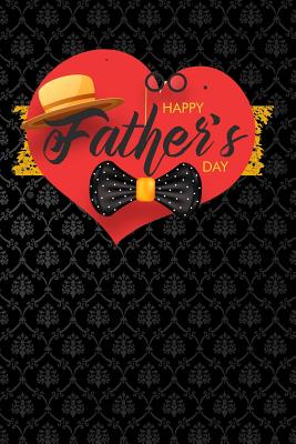 Full Download happy fathers day: Lined Notebook / Diary / Journal To Write In 6x9 for papa, grandpa, uncle, law stepdad in fathers day red heart hat gift - Coolest Daddy Publishers | PDF