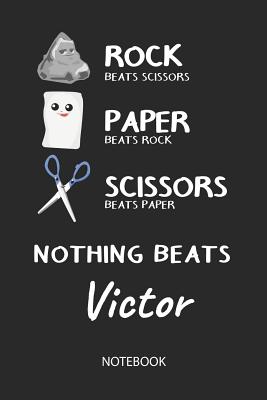 Read Online Nothing Beats Victor - Notebook: Rock - Paper - Scissors - Game Pun - Blank Lined Kawaii Personalized & Customized Name School Notebook / Journal for Girls & Women. Cute Desk Accessories & First Day Of School, Birthday, Christmas & Name Day Gift. - Rockpaperscissors Publishing | PDF