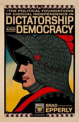 Read The Political Foundations of Judicial Independence in Dictatorship and Democracy - Brad Epperly | PDF