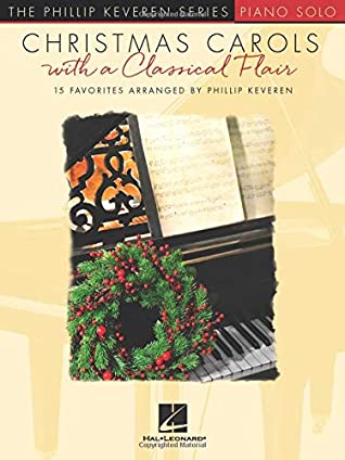 Download Christmas Carols with a Classical Flair: The Phillip Keveren Series - Hal Leonard Corp file in PDF