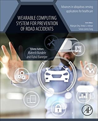 Read Online Wearable Computing System for Prevention of Road Accidents - Mahesh Bundele | ePub