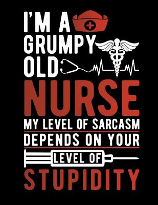 Read Grumpy Old Nurse My Level of Sarcasm: College Ruled Composition Notebook and Journal for Nurses and Nursing Students -  | ePub