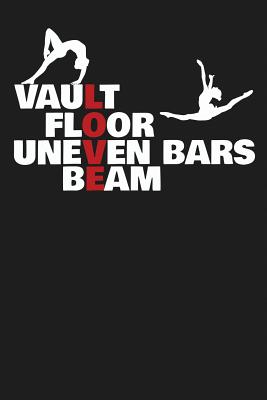 Read Online Vault Floor Uneven Bars Beam: Gymnastics Lined Ruled 6x9 120 Page Notebook/Journal for Gymnasts to jot down notes and ideas! - Midwest Merchandise | ePub