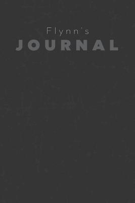 Full Download Flynn's Journal: Manly Personalized Diary / Notebook / Journal/ Greetings / Appreciation Quote Gift (6 x 9 - 110 Blank Lined Pages) -  | PDF
