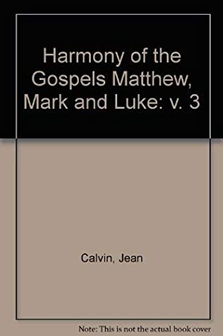 Full Download Harmony of the Gospels Matthew, Mark and Luke: v. 3 - Jean Calvin | ePub