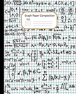 Full Download Graph Paper Composition Notebook: Grid Paper Journal: Quad Ruled 5 Squares per Inch (5x5) Mathematics formula Workbook for Math, Science, Design, Writing Practice, Sketching -  | PDF
