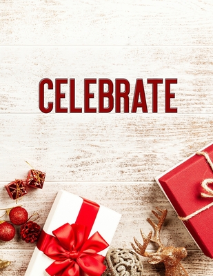 Read Online Celebrate: Christmas Holiday Organizer, Journal & Budget Tracker 8 x 10 100 Pages - Holiday Squad | PDF