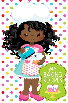 Read Online My Baking Recipes: Cute Polka Dot 6x9 Girls Blank Cookbook For Kids With 120 Recipe Templates, Wavy Curls African American Girl Gifts, Teen Cooking Gift Journal - Nimble Muse Journals file in ePub