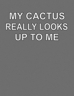 Download My Cactus Really Looks Up To Me: College Ruled Notebook Journal for Cactus Lovers - CCC Publishing | ePub