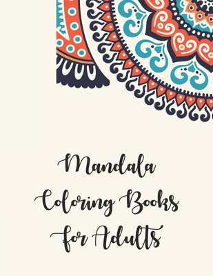 Read Online Mandala Coloring Books For Adults: Mandala Coloring Books For Adults, Mandala Coloring Books For Adults. 50 Story Paper Pages. 8.5 in x 11 in Cover. - Nice Books Press file in ePub