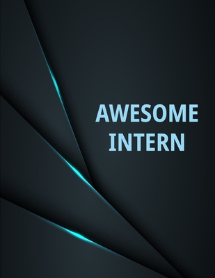 Download Intern: Blank Lined Journal for Intern Appreciation Keep Track And Record Daily Notes During Internship Perfect Gift 8.5 *11 inch 100 Page - Intern Lim (∞) | ePub