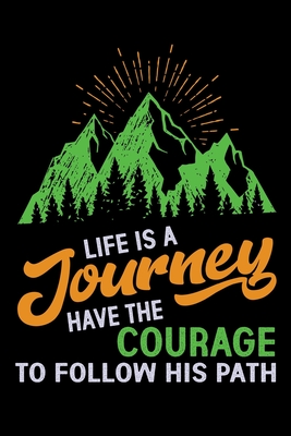 Read Life is a journey have a courage to follow his path: Hiking Log book Journal To Write In, Keep Track Of Your Hikes, Trail Log Book, Hiking shoes, Hiking Journal, Hiking Log Book, Hiking Gifts, 6 x 9 Travel Size -  file in ePub