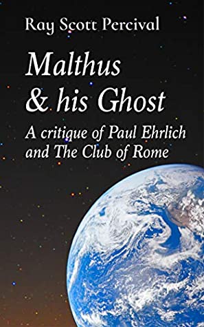Download Malthus & his Ghost: A critique of Paul Erhlich & The Club of Rome - Ray Percival file in ePub