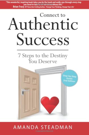 Read Online Connect to Authentic Success, 7 Steps to the Destiny You Deserve 2nd Edition - Amanda Steadman file in ePub