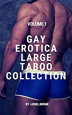 Download Gay Erotica Large Taboo Collection - Volume 1: Gay Erotic Sizzling M/M Stories - Lionel Brome file in ePub