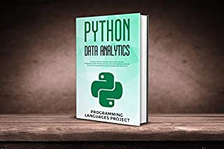 Download Python Data Analytics: A step by step fast and easy guide for whom are interested learn python data analytics. With examples, tips and tricks, includind basics of Pandas, Numpy and Matlotlib - programming languages project | PDF