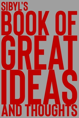 Read Online Sibyl's Book of Great Ideas and Thoughts: 150 Page Dotted Grid and individually numbered page Notebook with Colour Softcover design. Book format: 6 x 9 in - 2 Scribble file in PDF