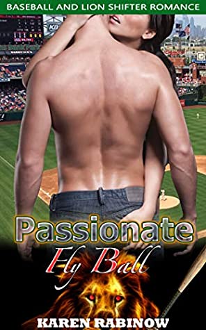 Read Online Passionate Fly Ball : Baseball and Lion Shifter Romance - Karen Rabinow file in ePub