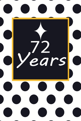 Read 72 years: 72nd seventy-second Birthday Gift for Women seventy two year old daughter, son, boyfriend, girlfriend, men, wife and husband, cute and funny blank lined Gifts Notebook, journal, Diary, planner - Wakula Publishing file in ePub