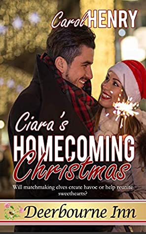 Read Online Ciara's Homecoming Christmas (Deerbourne Inn) - Carol Henry | PDF