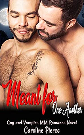 Full Download Meant for One Another: Gay and Vampire MM Romance Novel - Caroline Pierce | PDF