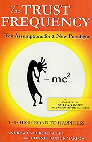 Full Download The Trust Frequency: Ten Assumptions for a New Paradigm - Andrew Cameron Bailey file in ePub