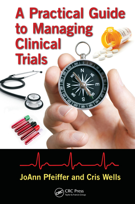 Full Download A Practical Guide to Managing Clinical Trials - Joann Pfeiffer | ePub